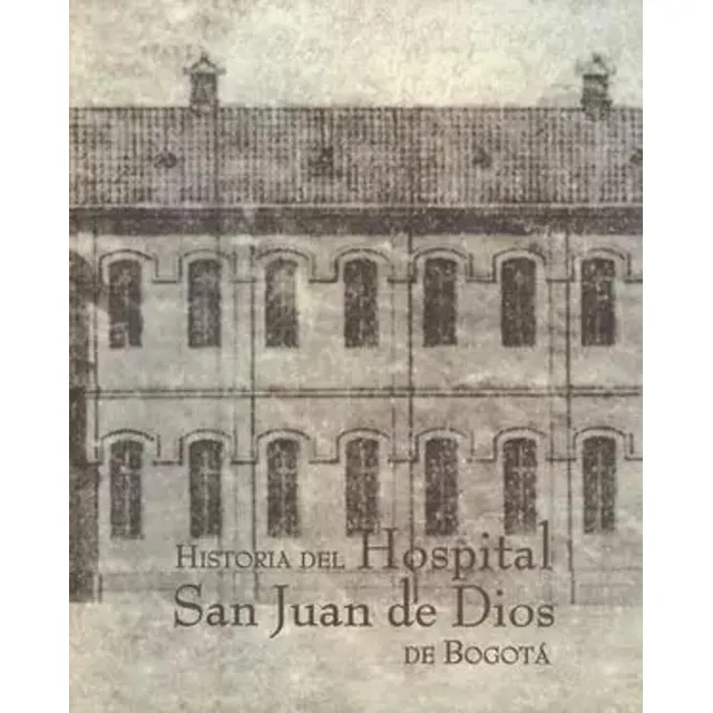 Libro Original Historia Del Hospital San Juan De Dios De Bog