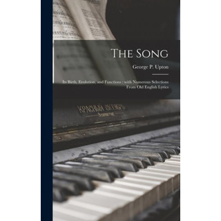 Libro The Song: Its Birth, Evolution, And Functions: With... Libro The Song: Its Birth, Evolution, And Functions: With...
