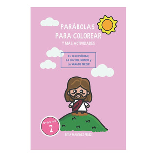 Libro: Parábolas Para Colorear Y Más Actividades: El Hijo La Libro: Parábolas Para Colorear Y Más Actividades: El Hijo La