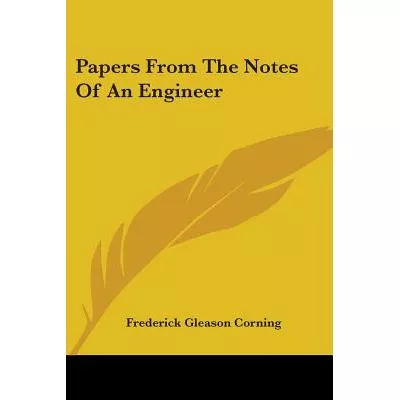 Libro Papers From The Notes Of An Engineer - Corning, Fre...