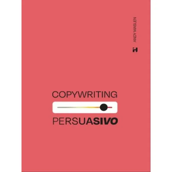 Copywriting Persuasivo, De Maslen, Andy., Vol. 1. Editorial H1 Editora, Tapa Dura, Edición 2023-10-06 00:00:00 En Português