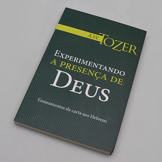Experimentando A Presença De Deus: Não Possui, De A. W. Tozer. Série 1, Vol. 1. Editora Graça Editorial, Capa Mole, Edição 2017 Em Português, 2018