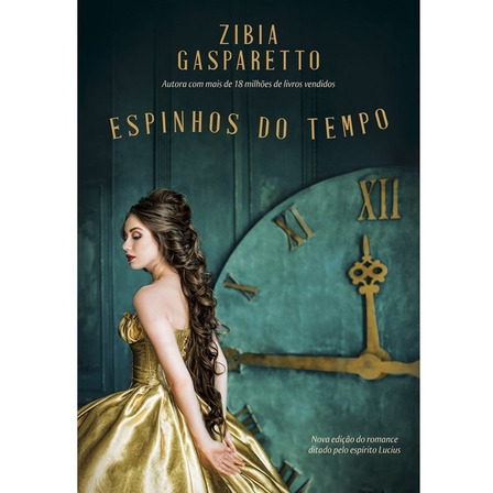 Espinhos Do Tempo - Nova Edição - Zibia Gasparetto Espinhos Do Tempo - Nova Edição - Zibia Gasparetto