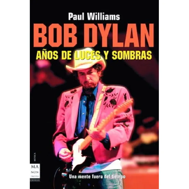 Bob Dylan , Años De Luces Y Sombras