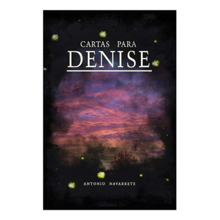 Libro: Cartas Para Denise (spanish Edition) Libro: Cartas Para Denise (spanish Edition)