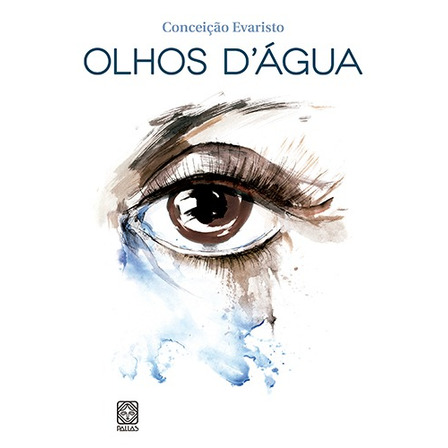 Olhos D'agua, De Evaristo, Ceição. Editorial Pallas Editora E Distribuidora Ltda., Capa Mole Em Português, 2014 Olhos D'agua, De Evaristo, Ceição. Editorial Pallas Editora E Distribuidora Ltda., Capa Mole Em Português, 2014