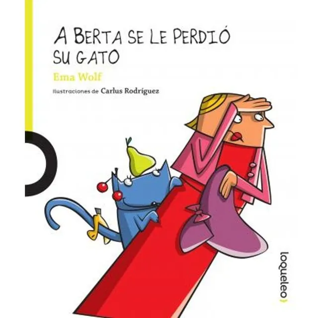 A Berta Se Le Perdio Su Gato - Loqueleo Lima - Santillana