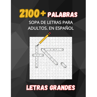 Sopa De Letras Para Adultos En Español, Letras Grandes: Letr Sopa De Letras Para Adultos En Español, Letras Grandes: Letr