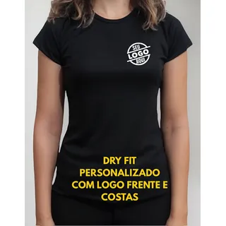 Camiseta Dry Fit Femina Personalizada Com Logo Frente/costa Camiseta Dry Fit Femina Personalizada Com Logo Frente/costa