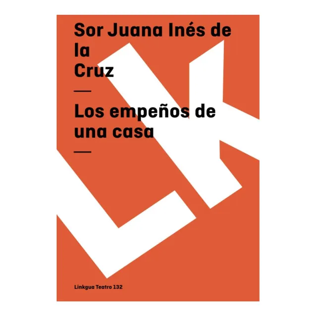 Libro: Los Empeños De Una Casa (teatro) (spanish Edition)