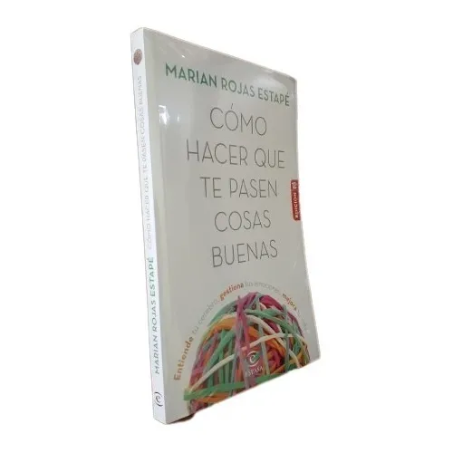 Cómo Hacer Que Te Pasen Cosas Buenas - Marian Rojas Estapé