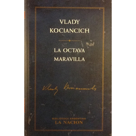 La Octava Maravilla - Vlady Kociancich La Octava Maravilla - Vlady Kociancich
