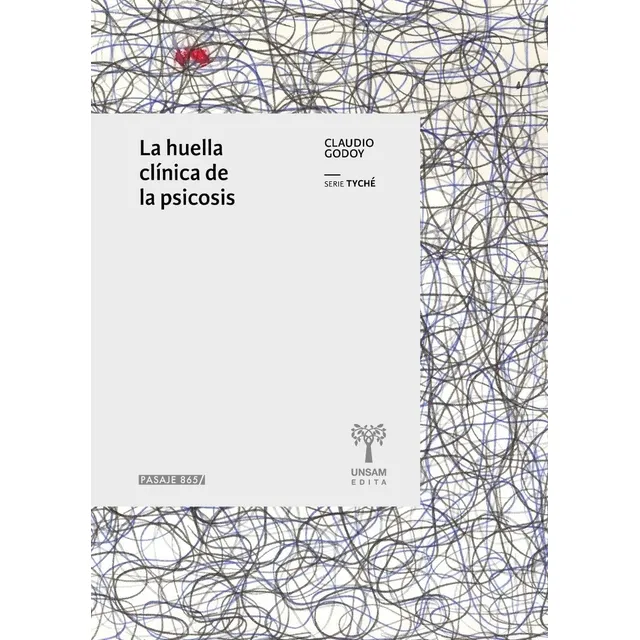 La Huella Clínica De La Psicosis - Godoy, Claudio