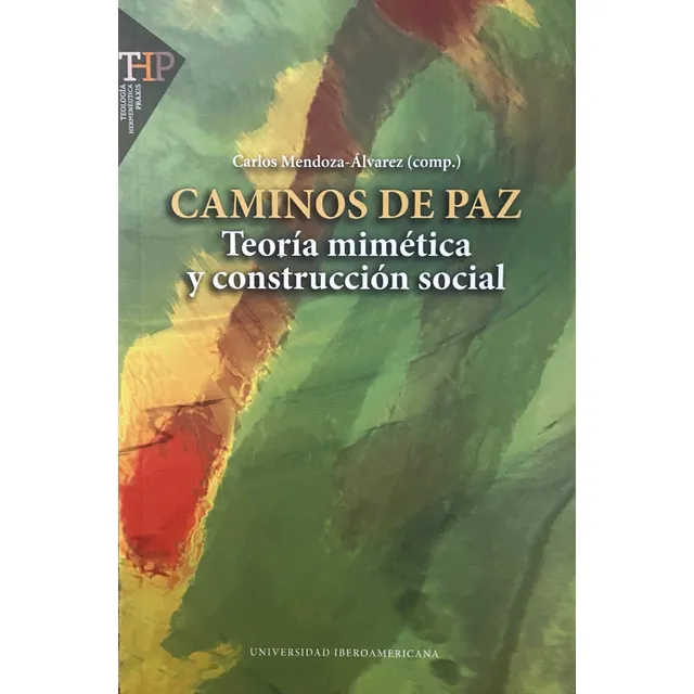 Caminos De Paz, Teoría Mimética Y Construcción Social