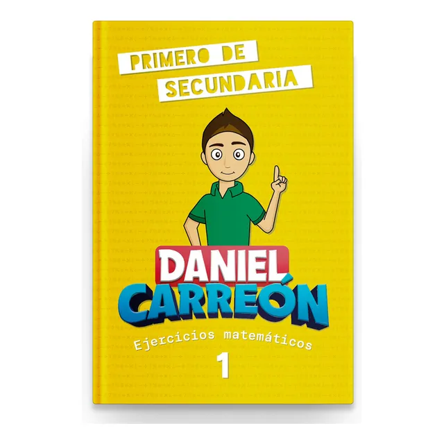 Libro De Matemáticas Daniel Carreón - Primero De Secundaria 