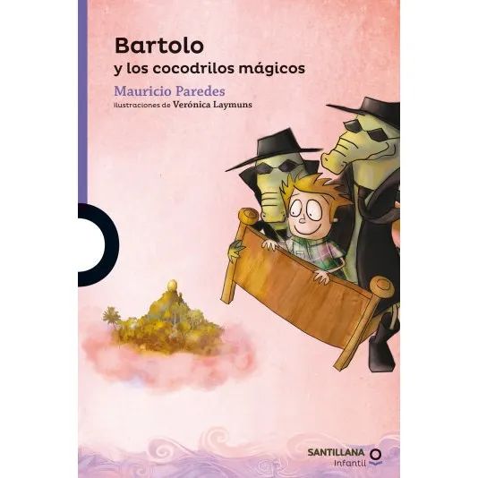 Bartolo y los cocodrilos mágicos de Mauricio Paredes Editorial Loqueleo Tapa Blanda