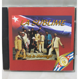 La Sublime Orquesta. Que Viva La Charanga! La Sublime Orquesta. Que Viva La Charanga!