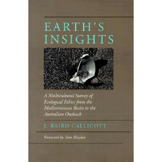 Earth's Insights, De J. Baird Callicott. Editorial University California Press, Tapa Blanda En Inglés Earth's Insights, De J. Baird Callicott. Editorial University California Press, Tapa Blanda En Inglés