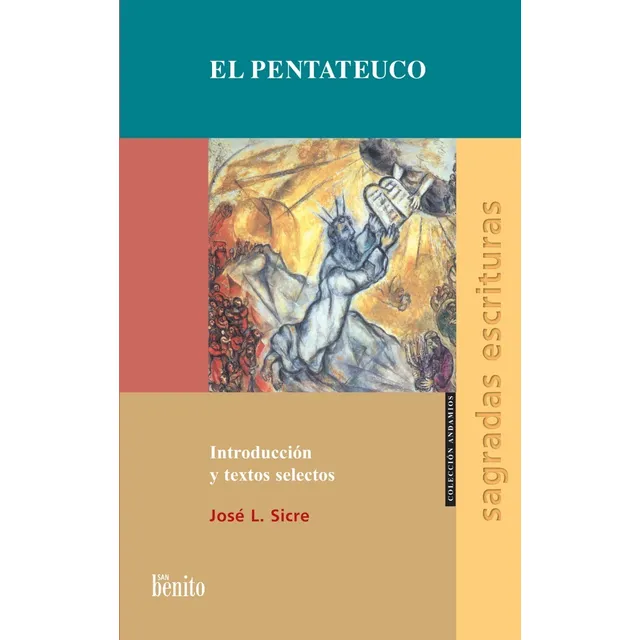 El Pentateuco. Introducción Y Textos Selectos. José L. Sicre