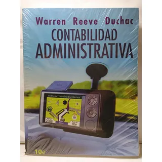 Contabilidad Administrativa, De Carl S. Warren. A1, Vol. Definido. Editorial Cengage Learning, Tapa Blanda, Edición Definida En Español, 2010 Contabilidad Administrativa, De Carl S. Warren. A1, Vol. Definido. Editorial Cengage Learning, Tapa Blanda, Edición Definida En Español, 2010