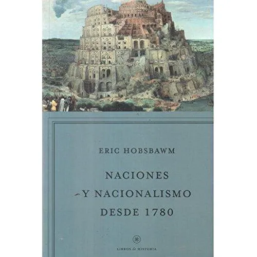Eric Hobsbawm Naciones y nacionalismos desde 1780 Editorial Crítica