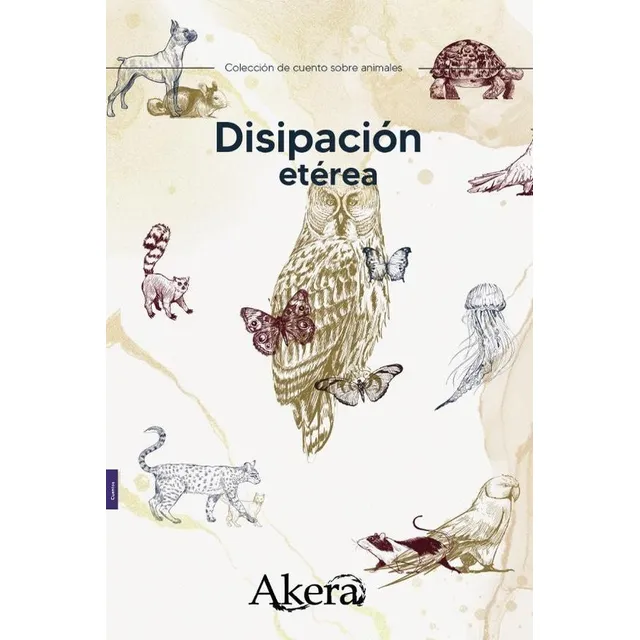 Disipación Etérea: Colección De Cuento Sobre Animales, De Andrés Ramírez Díaz. Editorial Grupo Letras Negras, Tapa Blanda, Edición 1 En Español, 2024