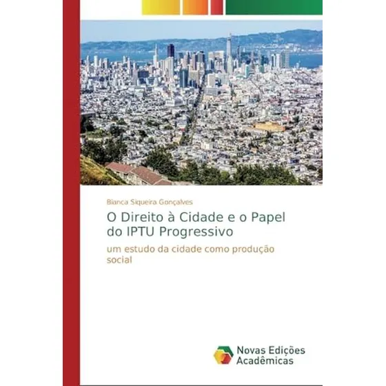O Direito A Cidade E O Papel Do Iptu Progressivo: Um Estudo