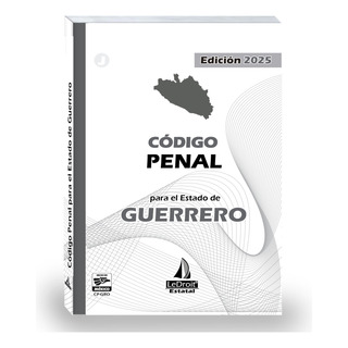 Código Penal Para El Estado De Guerrero 2025 Código Penal Para El Estado De Guerrero 2025
