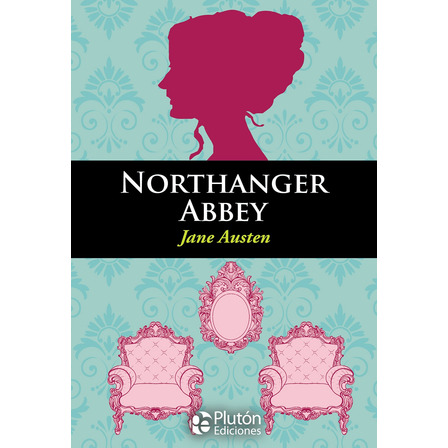 Northanger Abbey - Jane Austen (en Inglés) Northanger Abbey - Jane Austen (en Inglés)