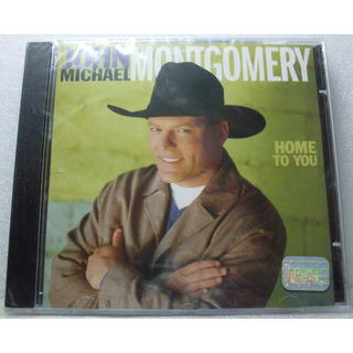 John Michael Montgomery Home To You Cd Original Lacrado Raro John Michael Montgomery Home To You Cd Original Lacrado Raro