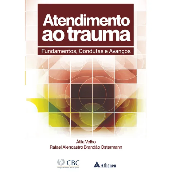 Atendimento ao Trauma CBC - Fundamentos, Condutas e Avanços, de Velho, Átila. Editorial Editora Atheneu Ltda, capa mole em português, 2019