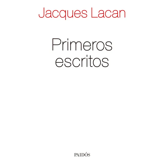 Libro Primeros Escritos - Jacques Lacan - Paidós