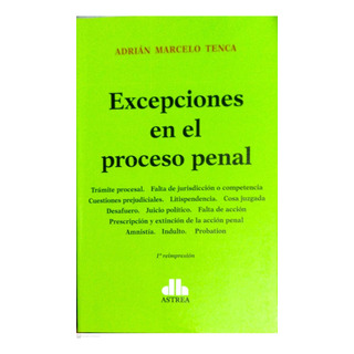 Excepciones En El Proceso Penal - Tenca, Adrián - Dyf Excepciones En El Proceso Penal - Tenca, Adrián - Dyf