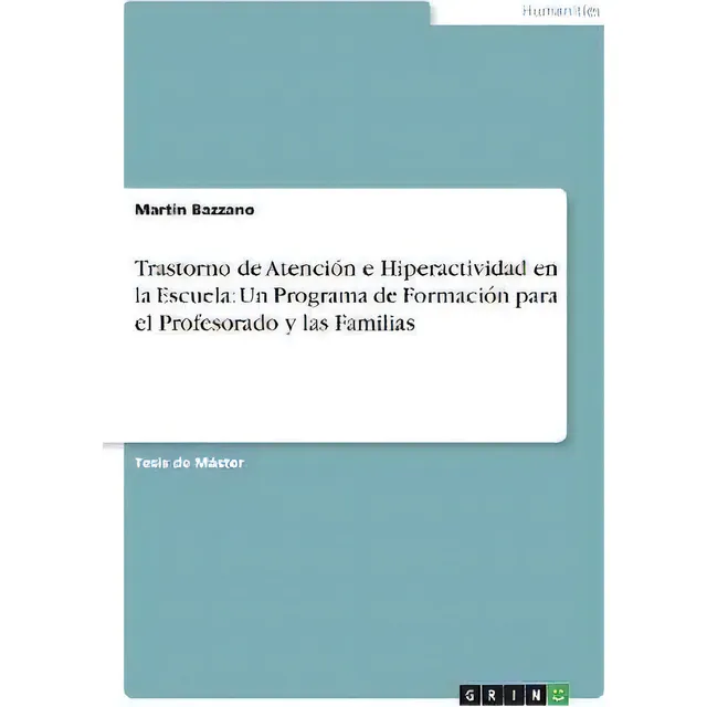 Trastorno De Atencion E Hiperactividad En La Escuela : Un Programa De Formacion Para El Profesora..., De Martin Bazzano. En Español