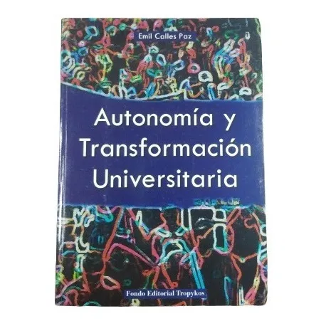 Autonomía Y Transformación Universitaria Emil Calles Paz Yf
