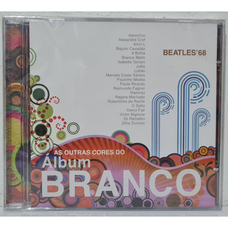 Cd Beatles '68 - As Outras Cores Do Álbum Branco ( Lacrado ) Cd Beatles '68 - As Outras Cores Do Álbum Branco ( Lacrado )