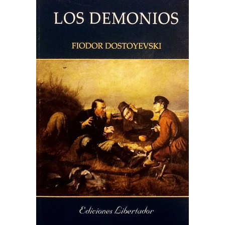 Los Demonios - Fiódor Dostoyevski Los Demonios - Fiódor Dostoyevski