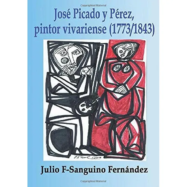 José Picado Y Pérez, Pintor Vivariense: (1773/1843) (español