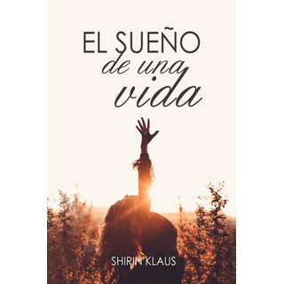 El Sueño De Una Vida (spanish Edition) 61poy El Sueño De Una Vida (spanish Edition) 61poy