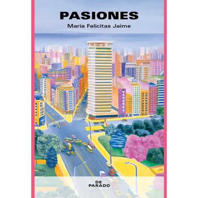 Pasiones - Maria Felicitas Jaime, De Jaime, Maria Felicitas. Editorial De Parado, Tapa Blanda En Español