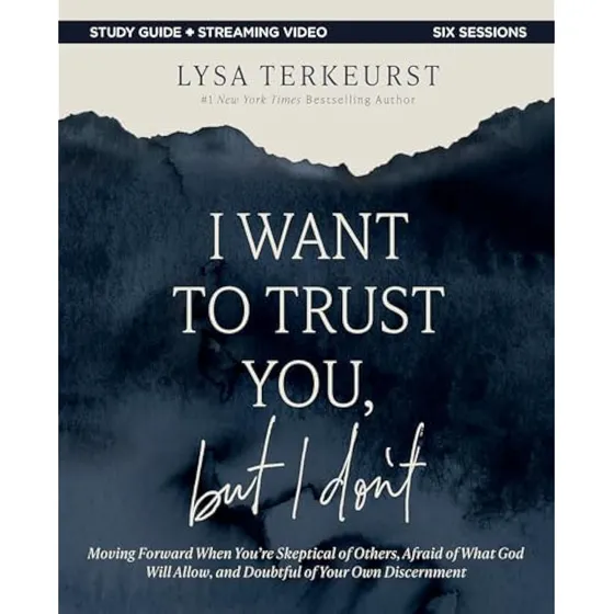 I Want To Trust You, But I Don't Bible Study Guide