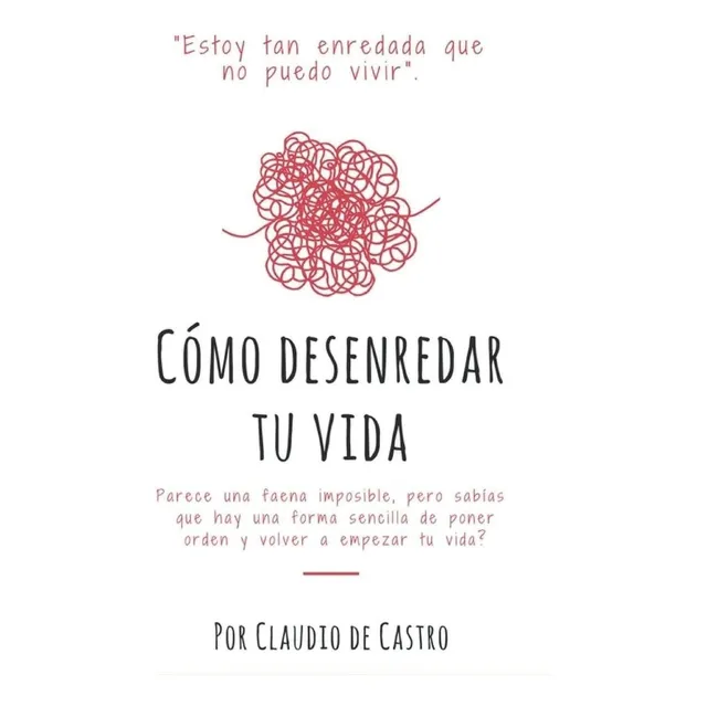 Libro: Cómo Desenredar Mi Vida (libros De Empoderamiento