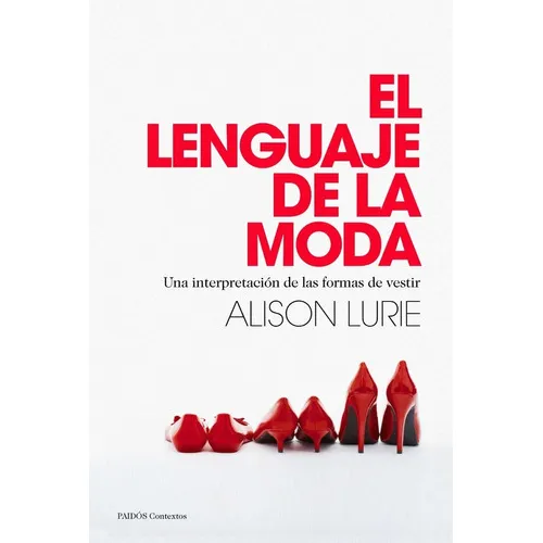 El Lenguaje De La Moda, De Alison Lurie. Editorial Ediciones Paidós, Tapa Blanda En Español
