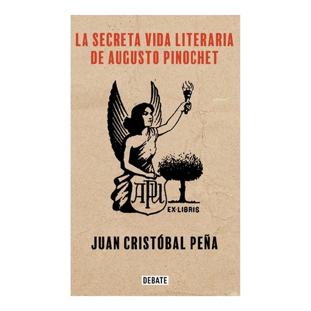 La Secreta Vida Literaria De Augusto Pinochet / Juan C Peña
