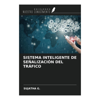 Libro: Sistema Inteligente De Señalización Del Tráfico (span Libro: Sistema Inteligente De Señalización Del Tráfico (span