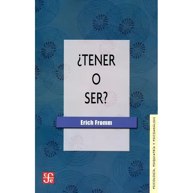 Tener O Ser - Erich Fromm - Fce - Libro