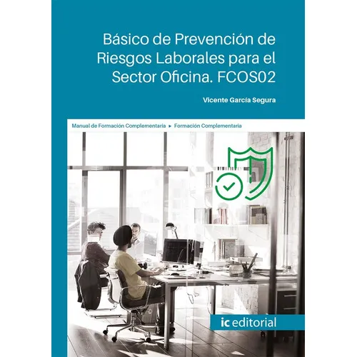 Básico de Prevención de Riesgos Laborales para el Sector Oficina, de Vicente García Segura. Editorial IC Editorial, tapa blanda en español, 2023