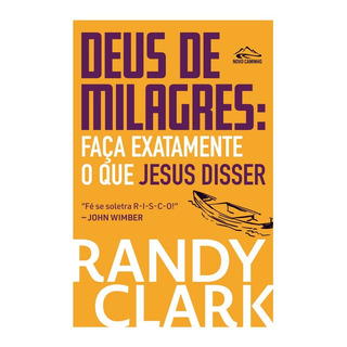 Deus De Milagres - Randy Clark Deus De Milagres - Randy Clark