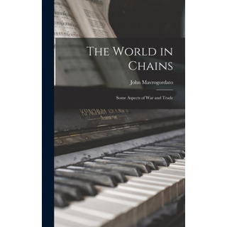 Libro The World In Chains: Some Aspects Of War And Trade ... Libro The World In Chains: Some Aspects Of War And Trade ...