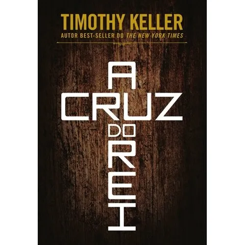 A Cruz Do Rei, De Timothy Keller. Editora Vida Nova Em PortuguĂȘs, 2018 A Cruz Do Rei, De Timothy Keller. Editora Vida Nova Em PortuguĂȘs, 2018